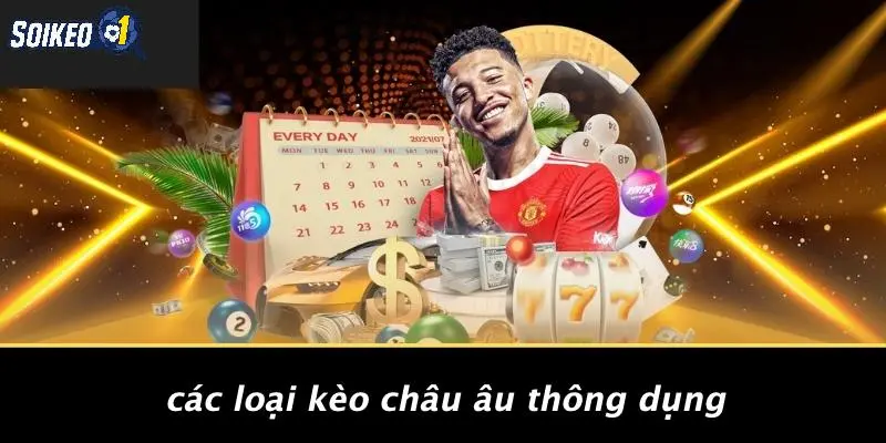 Các Loại Kèo Châu Âu Thông Dụng