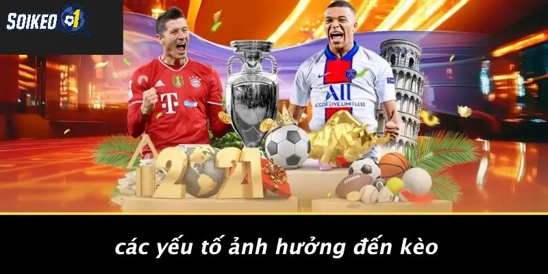 Các Yếu Tố Ảnh Hưởng Đến Kèo