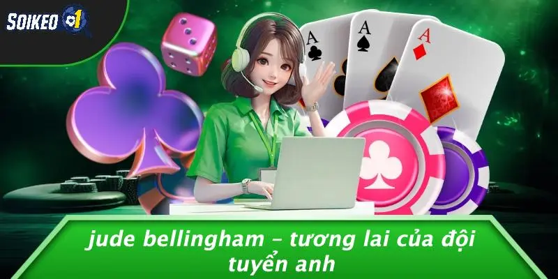Jude Bellingham – Tương Lai Của Đội Tuyển Anh