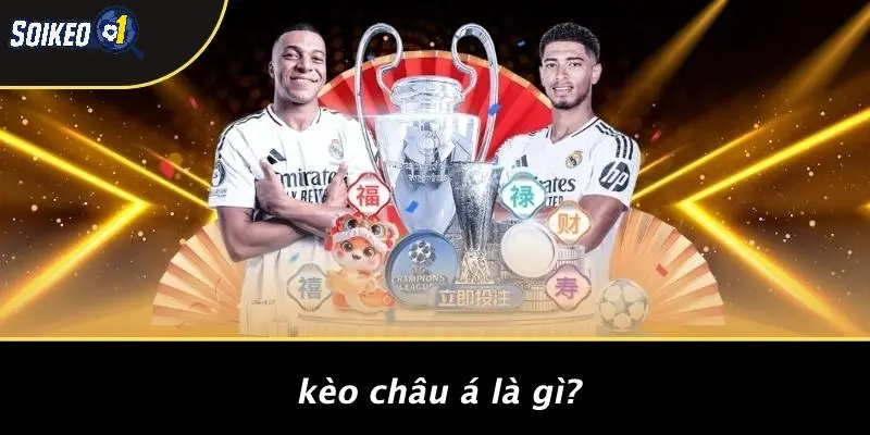 Kèo Châu Á Là Gì?