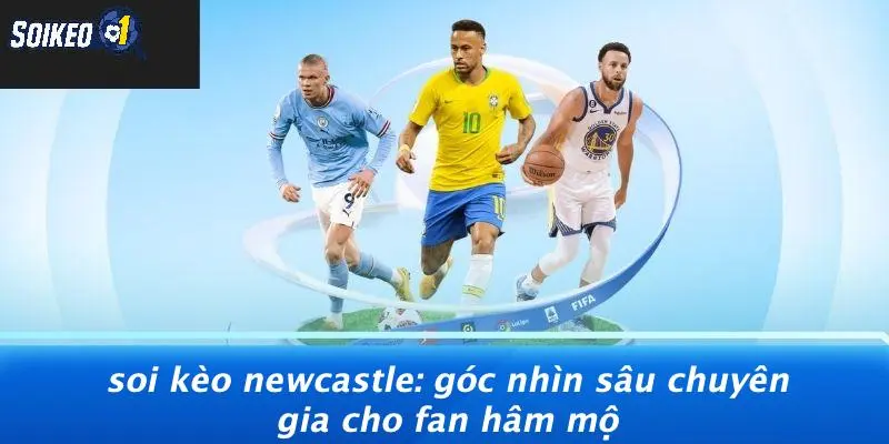Soi Kèo Newcastle