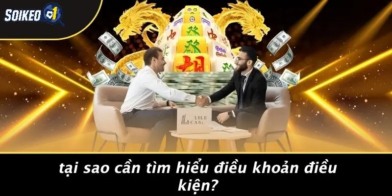 Tại Sao Cần Tìm Hiểu Điều Khoản Điều Kiện?