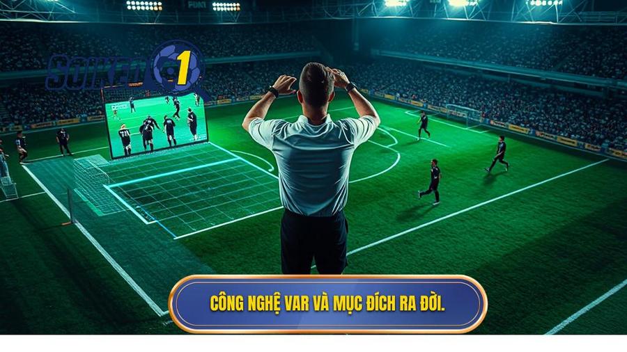 1. Công nghệ VAR và mục đích ra đời.