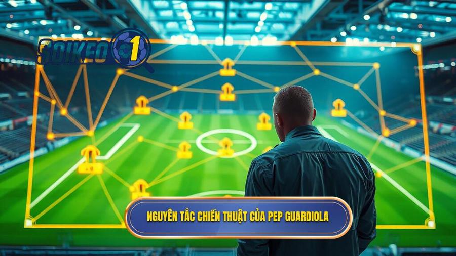 Các nguyên tắc vàng trong chiến thuật Pep Guardiola