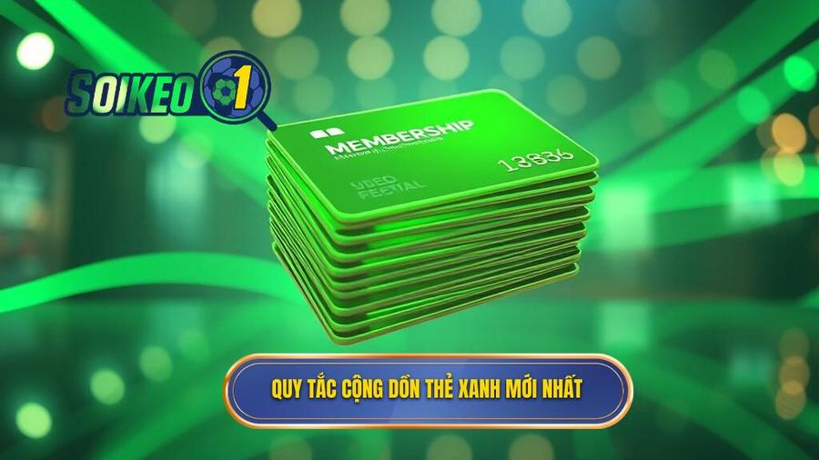 Quy tắc cộng dồn thẻ xanh bạn cần biết