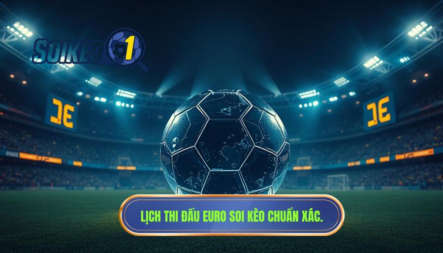 Lịch thi đấu Euro hôm nay
